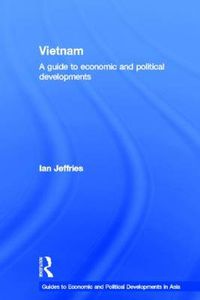 Cover image for Vietnam: A Guide to Economic and Political Developments