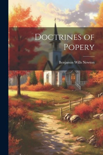 Cover image for Doctrines of Popery