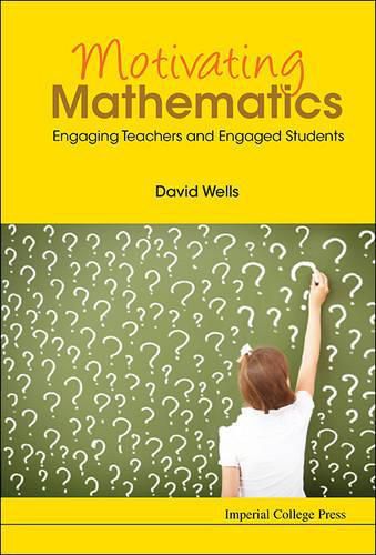 Cover image for Motivating Mathematics: Engaging Teachers And Engaged Students