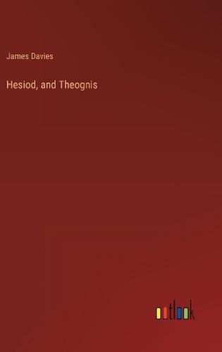 Hesiod, and Theognis