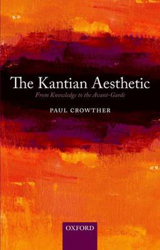 Cover image for The Kantian Aesthetic: From Knowledge to the Avant-Garde