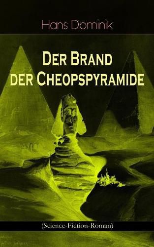 Der Brand der Cheopspyramide (Science-Fiction-Roman): Gefahr der Atomzertr mmerung