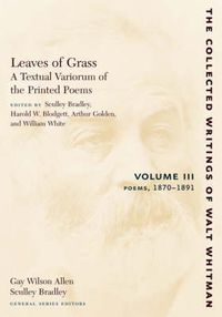 Cover image for Leaves of Grass, a Textual Variorum of the Printed Poems: Volume III: Poems: 1870-1891