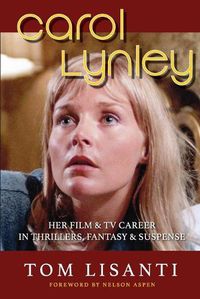 Cover image for Carol Lynley: Her Film & TV Career in Thrillers, Fantasy and Suspense