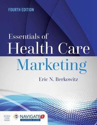 Cover image for Essentials Of Health Care Marketing With Advantage Access With The Navigate 2 Scenario For Health Care Marketing