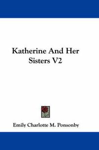 Cover image for Katherine and Her Sisters V2