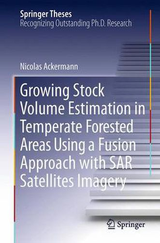 Cover image for Growing Stock Volume Estimation in Temperate Forested Areas Using a Fusion Approach with SAR Satellites Imagery