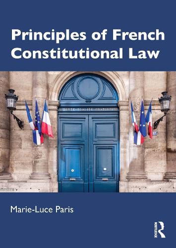 Cover image for Principles of French Constitutional Law