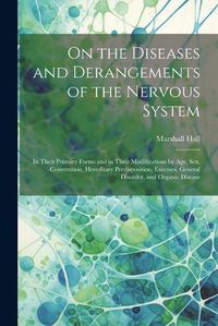 Cover image for On the Diseases and Derangements of the Nervous System