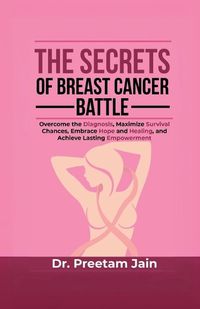 Cover image for The Secrets of Breast Cancer Battle