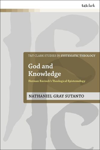 Cover image for God and Knowledge: Herman Bavinck's Theological Epistemology