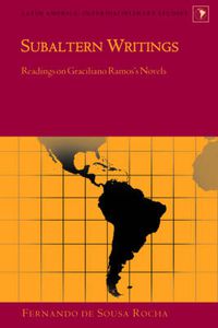 Cover image for Subaltern Writings: Readings on Graciliano Ramos's Novels