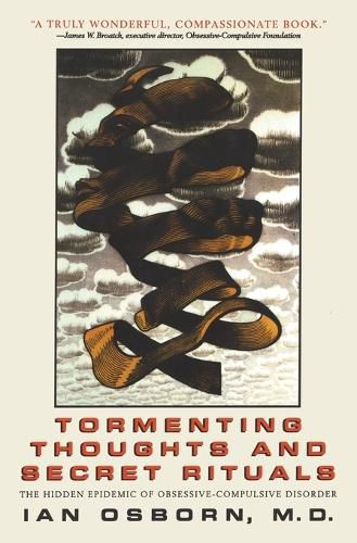 Cover image for Tormenting Thoughts and Secret Rituals: The Hidden Epidemic of Obsessive-Compulsive Disorder