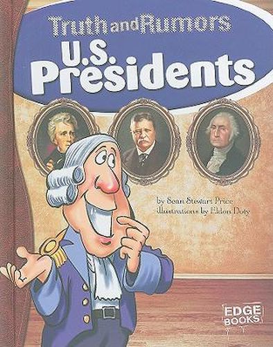 Cover image for U.S. Presidents: Truth and Rumors