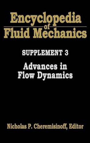 Cover image for Encyclopedia of Fluid Mechanics: Supplement 3: Advances in Flow Dynamics