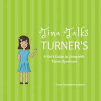 Cover image for Tina Talks Turner's: A Girl's Guide to Living with Turner Syndrome