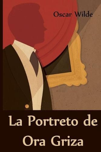 Cover image for La Portreto de Ora Griza: The Portrait of Dorian Gray, Esperanto Edition