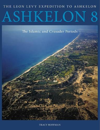 Cover image for Ashkelon 8: The Islamic and Crusader Periods