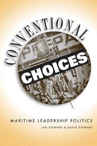 Cover image for Conventional Choices?: Maritime Leadership Politics, 1971-2003