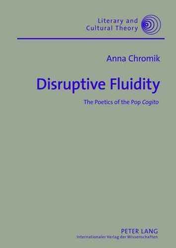 Cover image for Disruptive Fluidity: The Poetics of the Pop  Cogito