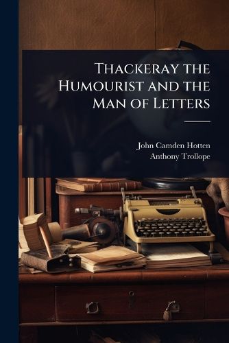 Cover image for Thackeray the Humourist and the Man of Letters