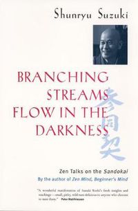 Cover image for Branching Streams Flow in the Darkness: Zen Talks on the Sandokai