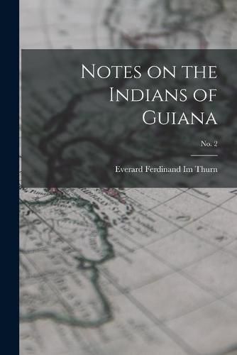 Cover image for Notes on the Indians of Guiana; no. 2