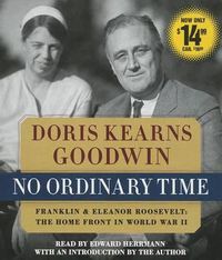 Cover image for No Ordinary Time: Franklin and Eleanor Roosevelt, the Home Front in World War II