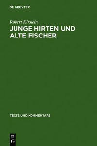 Cover image for Junge Hirten und alte Fischer: Die Gedichte 27, 20 und 21 des Corpus Theocriteum