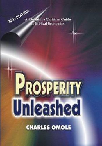 Cover image for Prosperity Unleashed: How to Partake in God's Economic System and the Supernatural Release of Wealth and Kingdom Resources for the End-time Saints