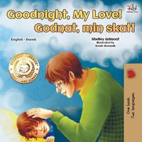 Cover image for Goodnight, My Love! (English Danish Bilingual Book)