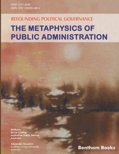 Cover image for Refounding Political Governance: The Metaphysics of Public Administration