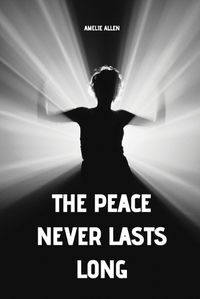 Cover image for The peace never lasts long