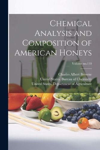 Chemical Analysis and Composition of American Honeys; Volume no.110