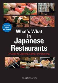 Cover image for What's What In Japanese Restaurants: A Guide To Ordering, Eating, And Enjoying