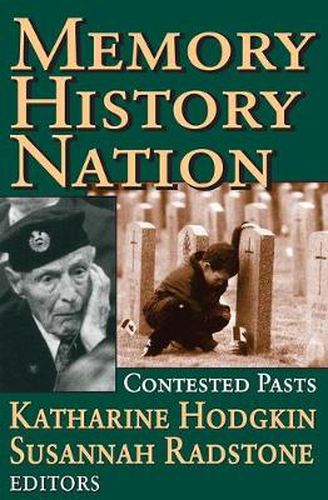 Cover image for Memory, History, Nation: Contested Pasts