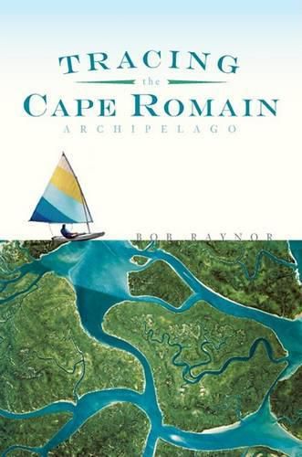 Cover image for Tracing the Cape Romain Archipelago