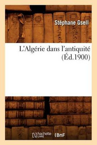 L'Algerie Dans l'Antiquite (Ed.1900)