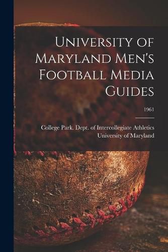 Cover image for University of Maryland Men's Football Media Guides; 1961