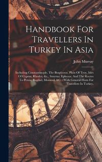 Cover image for Handbook For Travellers In Turkey In Asia