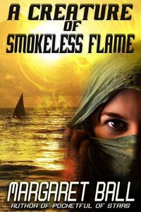 Cover image for A Creature of Smokeless Flame