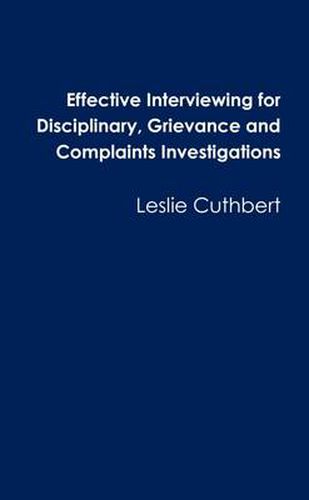 Cover image for Effective Interviewing for Disciplinary, Grievance and Complaints Investigations