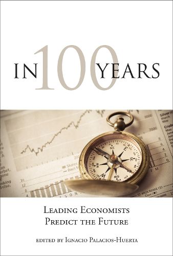 Cover image for In 100 Years: Leading Economists Predict the Future