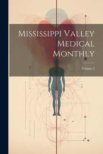 Cover image for Mississippi Valley Medical Monthly; Volume 5