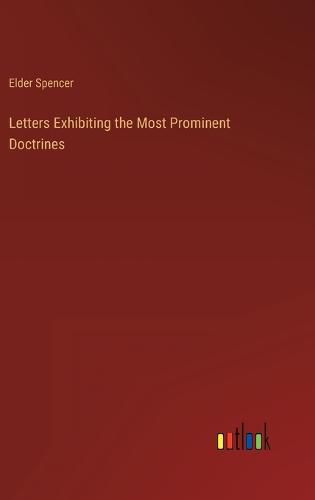 Cover image for Letters Exhibiting the Most Prominent Doctrines