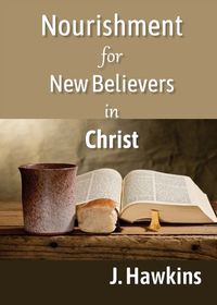 Cover image for Nourishment for New Believers in Christ