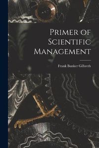 Cover image for Primer of Scientific Management