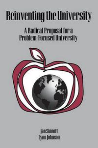 Cover image for Reinventing the University: A Radical Proposal for a Problem-Focused University