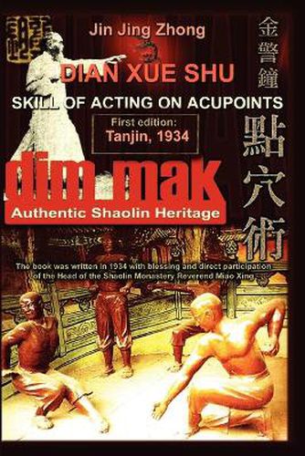 Cover image for Authentic Shaolin Heritage: Dian Xue Shu (Dim Mak) - Skill of Acting on Acupoints