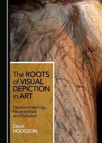 Cover image for The Roots of Visual Depiction in Art: Neuroarchaeology, Neuroscience and Evolution